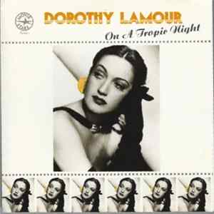 Dorothy Lamour - On A Tropic Night FLAC