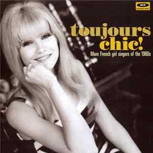 Various - Toujours Chic! (More French Girl Singers Of The 1960s) FLAC