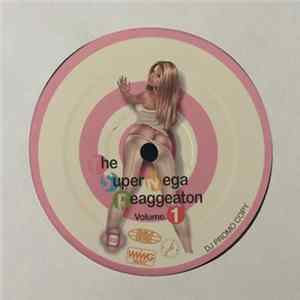 Various - The Super Mega Reaggeaton Volume 1 FLAC