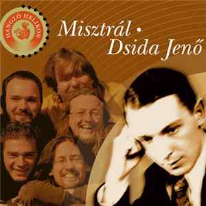Misztrál, Dsida Jenő - Dsida Jenő FLAC