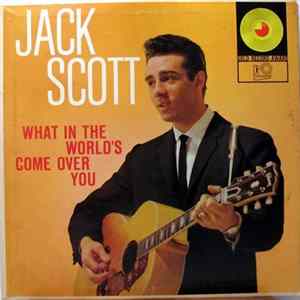 Jack Scott - What In The World's Come Over You FLAC