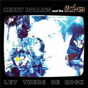 Henry Rollins And The Hard-Ons / Rollins Band - Let There Be Rock FLAC