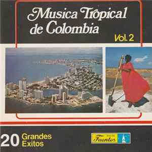 Various - Musica Tropical De Colombia, 20 Grandes Exitos Vol. 2 FLAC