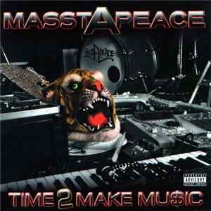 Masstapeace - Time 2 Make Mu$ic FLAC