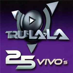 Tru-La-La - 25 Vivo's FLAC