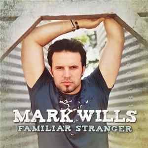 Mark Wills - Familiar Stranger FLAC