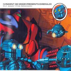 Vincent De Moor Presents Emerald - Fly Away (The Remixes) FLAC