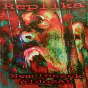Replika - Nem leszek áldozat FLAC