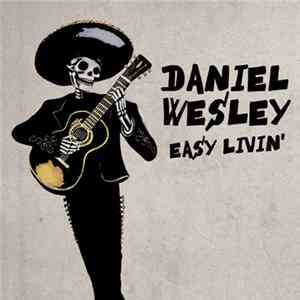 Daniel Wesley - Easy Livin' FLAC