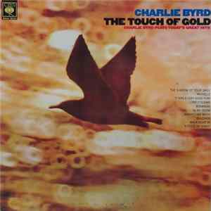 Charlie Byrd - The Touch Of Gold (Charlie Byrd Plays Today's Great Hits) FLAC