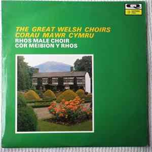Rhos Male Choir / Cor Meibion Rhos - The Great Welsh Choirs - Corau Mawr Cymru FLAC