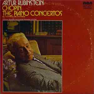 Frédéric Chopin, Artur Rubinstein - Chopin The Piano Concertos FLAC