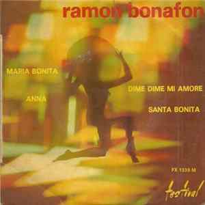 Ramon Bonafon - Maria Bonita / Dime Dime Mi Amor / Anna / Santa Bonita FLAC