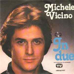 Michele Vicino - In Due / Colpa Di Una Canzone FLAC