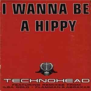Technohead - I Wanna Be A Hippy FLAC