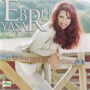 Ebru Yaşar - Seni Anan Benim İçin Doğurmuş FLAC