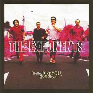The Exponents - Hello, Love You, Goodbye FLAC