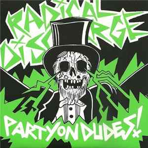 Radical Discharge - Party On Dudes FLAC