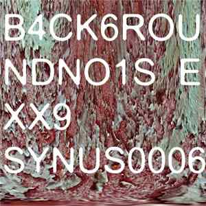 Synus0006 - B4ck6roundno1se Xx9 FLAC