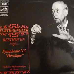 Beethoven - Furtwaengler . Orchestre Philharmonique De Vienne - Symphonie N° 3 "Héroïque" FLAC
