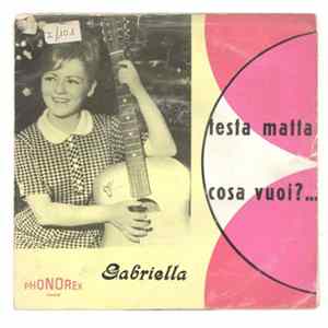 Gabriella - Testa Matta / Cosa Vuoi? ... FLAC