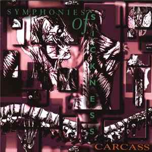 Carcass - Symphonies Of Sickness FLAC