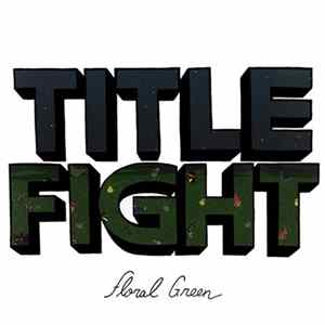 Title Fight - Floral Green FLAC