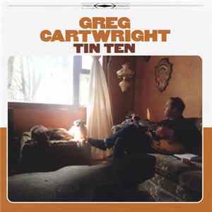 Greg Cartwright - Tin Ten FLAC