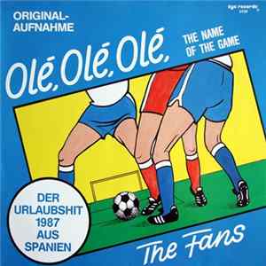 The Fans - Olé, Olé, Olé (The Name Of The Game) FLAC