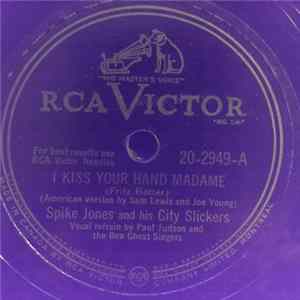 Spike Jones And His City Slickers - I Kiss Your Hand Madame / I'm Getting Sentimental Over You FLAC