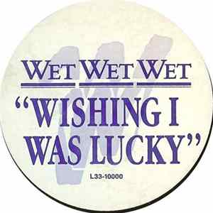Wet Wet Wet - Wishing I Was Lucky FLAC