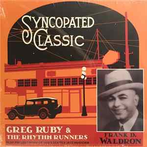 Greg Ruby & The Rhythm Runners Play The Compositions Of Frank D. Waldron - Syncopated Classic FLAC