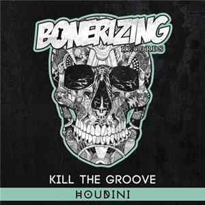 Kill The Groove - Houdini FLAC