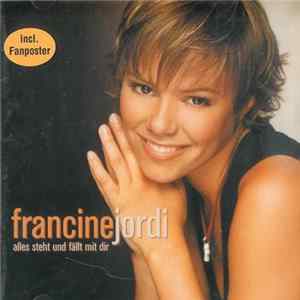 Francine Jordi - Alles Steht Und Fällt Mit Dir FLAC