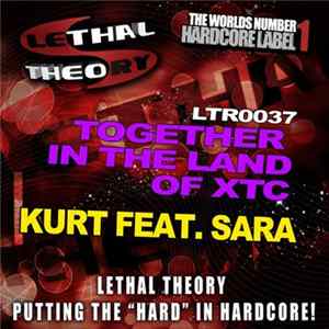 Kurt Feat. Sara - Together In The Land Of XTC FLAC