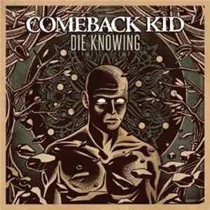 Comeback Kid - Die Knowing FLAC