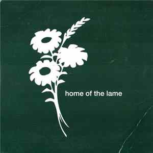 Home Of The Lame - Home Of The Lame FLAC