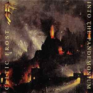 Celtic Frost - Into The Pandemonium FLAC