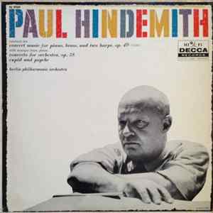Paul Hindemith, Berlin Philharmonic Orchestra - Concert Music For Piano, Brass And Two Harps, Op. 49 (1930) - Concerto For Orchestra, Op. 38 - Cupid And Psyche FLAC