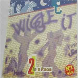 2 In A Room - Wiggle It FLAC