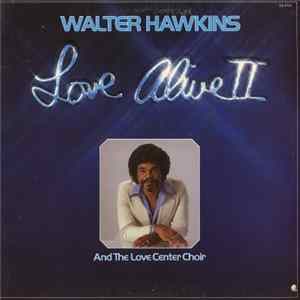Walter Hawkins And The Love Center Choir - Love Alive II FLAC