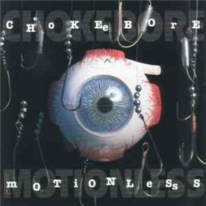 Chokebore - Motionless FLAC