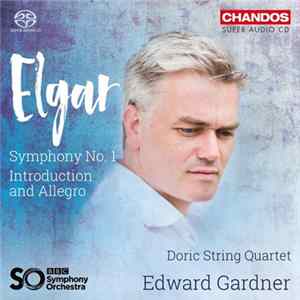 Sir Edward Elgar, Doric String Quartet, Edward Gardner, BBC Symphony Orchestra - Elgar: Symphony No. 1, Introduction and Allegro FLAC