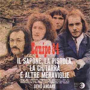 Equipe 84 - Il Sapone, La Pistola, La Chitarra E Altre Meraviglie FLAC
