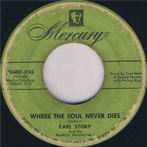 Carl Story & His Rambling Mountaineers - Where The Soul Never Dies / Angels Rock Me To Sleep FLAC