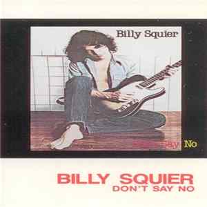 Billy Squier - Don't Say No FLAC