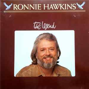 Ronnie Hawkins - The Legend FLAC