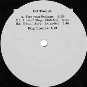 DJ Tom-X - Free Your Feelings / U Can't Stop FLAC