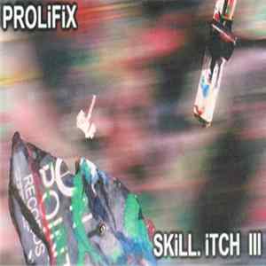 Prolifix - Skill.Itch III FLAC