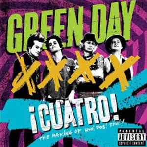 Green Day - ¡Cuatro! The Making Of Uno! Dos! Tré! FLAC